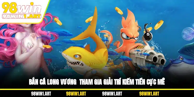 Bắn cá Long Vương