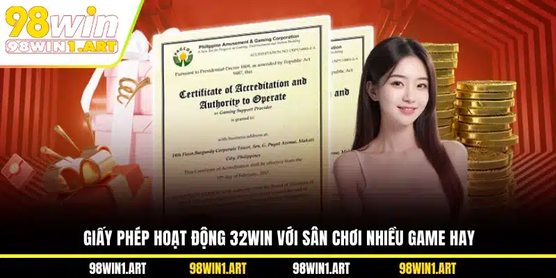 Giấy phép hoạt động 98WIN với sân chơi nhiều game hay