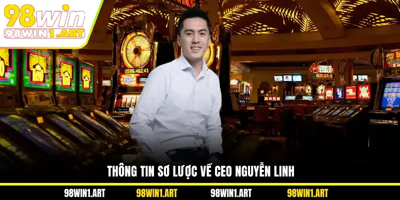 Thông tin sơ lược về CEO Nguyễn Linh