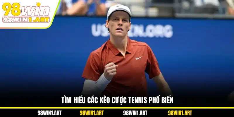 Tìm hiểu các kèo cược Tennis phổ biến