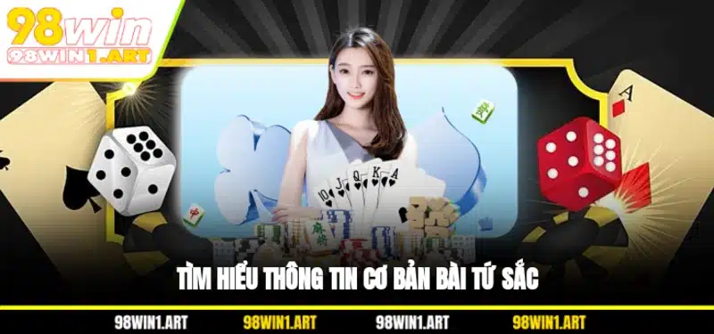 Tìm hiểu thông tin cơ bản bài Tứ Sắc