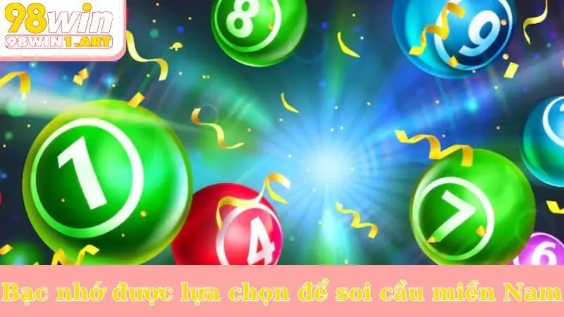 Bạc nhớ được lựa chọn để soi cầu miền Nam