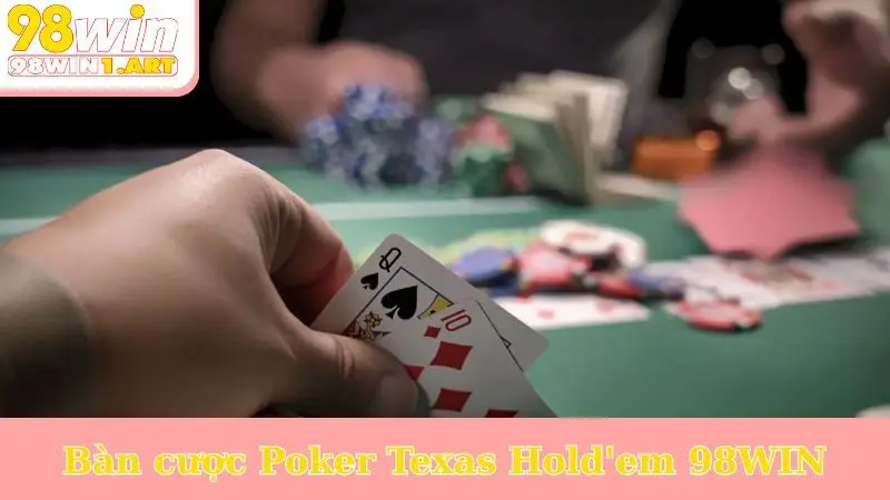 Bàn cược Poker Texas Hold'em 98WIN