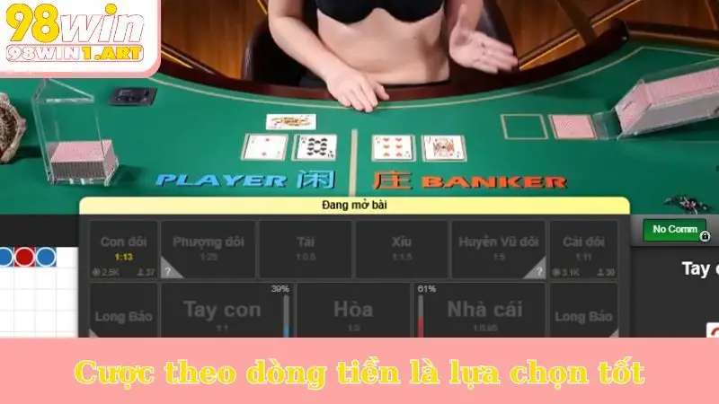 Cược theo dòng tiền là lựa chọn tốt