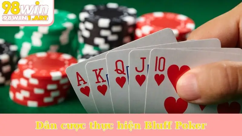 Dân cược thực hiện Bluff Poker