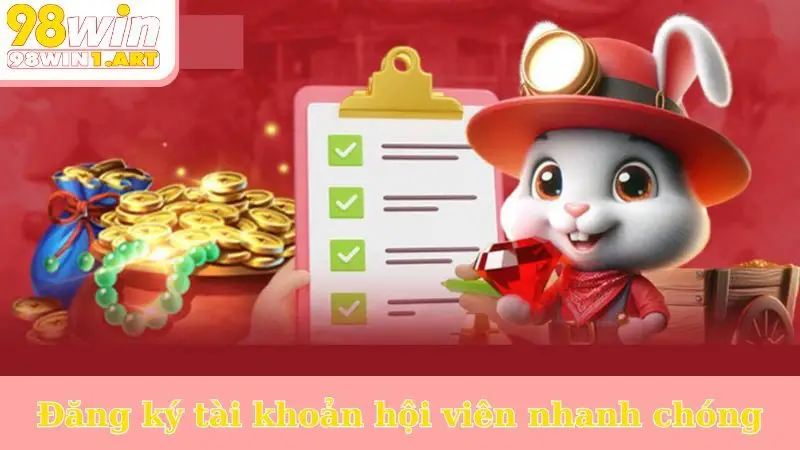 Đăng ký tài khoản hội viên nhanh chóng