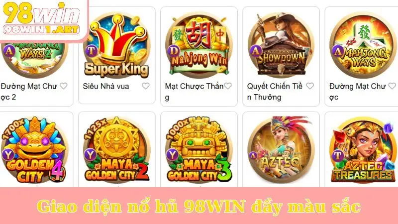 Giao diện nổ hũ 98WIN đầy màu sắc