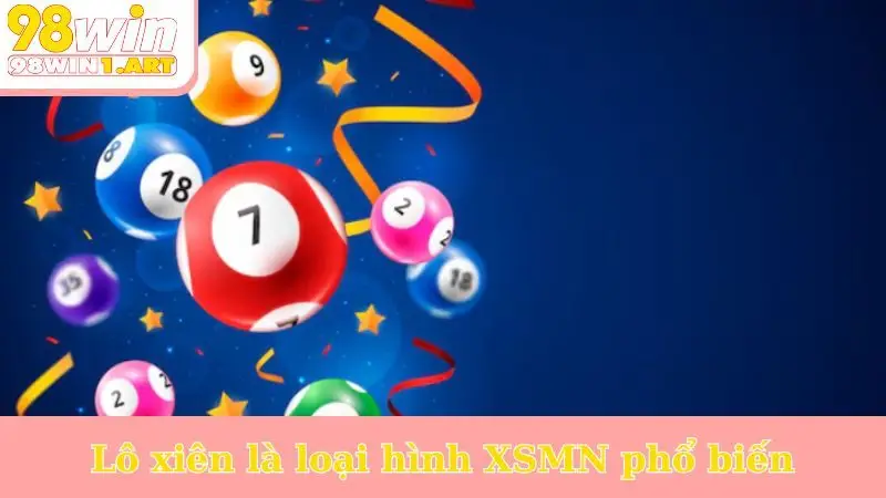 Lô xiên là loại hình XSMN phổ biến