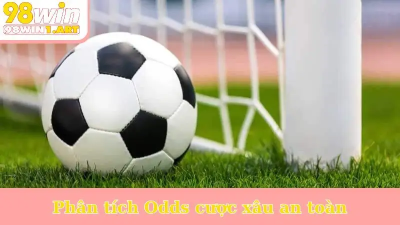 Phân tích Odds cược xâu an toàn