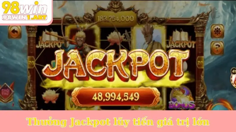 Thưởng Jackpot lũy tiến giá trị lớn