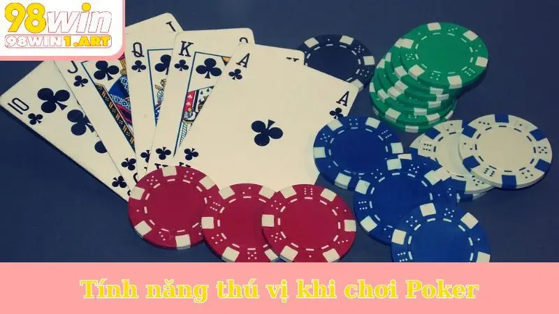 Tính năng thú vị khi chơi Poker